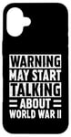 Coque pour iPhone 16 Plus Warning May Start Talking About World War Two History WWII