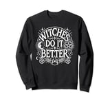 Witches Do It Better Moon Star Witch Pentacles Sweatshirt