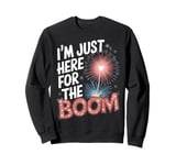 Fireworks Director I’M Just Here For The Boom Sweatshirt