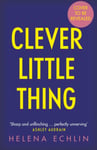 Clever Little Thing  A taut, powerful and gripping psychological thriller with a twist you&#039;ll never forget!