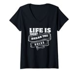 Womens life is short break the rules, tshirt motivational positive V-Neck T-Shirt