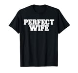 Perfect Wife T-Shirt