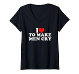 I Love To Make Men Cry V-Neck T-Shirt