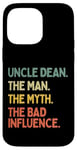 Coque pour iPhone 14 Pro Max Uncle Dean Citation humoristique The Man The Myth The Bad Influence