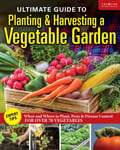 Ultimate Guide to Planting &amp; Growing Vegetables at Home  Expert TipsWhen and Where to Plant, Pests &amp; Disease Control for Over 70 Vegetables