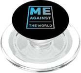 Sarcastic Funny Proud People Text Quote Me Against The World PopSockets PopGrip for MagSafe