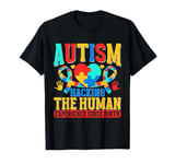 Hacking the Humans Experience since Birth Autism T-Shirt