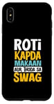 Coque pour iPhone XS Max Roti Kapda Make Aur Thoda avec Swag Desi Attitude Vibes