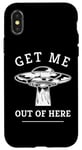 iPhone X/XS Alien UFO Funny Get Me Out Of Here Quote Spaceship Art Humor Case