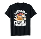 Assistant To The Pancake Maker Funny Pancake T-Shirt