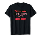 Theres some Ho's in the House Christmas candy cane X-Mas Fun T-Shirt