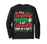 It's A Christmas Movie & Hot Chocolate Kind Of Day Xmas Long Sleeve T-Shirt