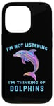 iPhone 13 Pro I'm Not Listening Ocean Animals Funny Dolphin Lover Case