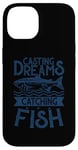 Coque pour iPhone 14 Casting Dreams Attraper Fish Fishermen Best