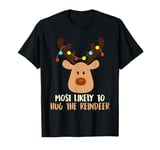 Christmas MOST LIKELY TO HUG THE REINDEER Kids T-Shirt