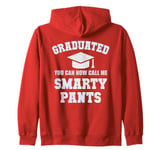 Funny I'm GRADUATED SMARTY PANTS Grad School College Degree Zip Hoodie