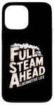 iPhone 13 Pro Max Locomotive Engineer Life Full Steam Ahead Train Lover Case