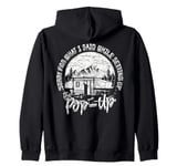 Pop Up Camping Pop Up Trailer Pop Up Camper Zip Hoodie