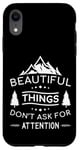 iPhone XR Beautiful Things Don't Ask Camping Nature Outdoor Bushcraft Case