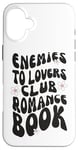 iPhone 16 Plus Enemies To Lovers Club Romance Book Read Books Case