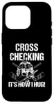 Coque pour iPhone 16 Pro Cross Checking It's How I Hug Joueur de hockey sur glace