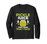 Pickle Juice Don’t Make That Face Fitness Vegan Cucumber Long Sleeve T-Shirt