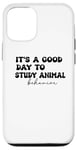 iPhone 12/12 Pro It's a good day to study animal behavior Case