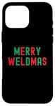 Coque pour iPhone 16 Pro Max Merry Weldmas Soudeur drôle Inscription de Noël