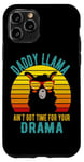 Coque pour iPhone 11 Pro Papa Llama n'a pas le temps pour ton drame