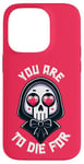 Coque pour iPhone 14 Pro Dark Humour You are to die for Grim Reaper Cute Halloween