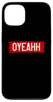 iPhone 13 0YEAHH OH YEAH! Energetic Bold Spirited Fun-loving Vanity Case