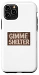 Coque pour iPhone 11 Pro Panneau en bois Gimme Shelter