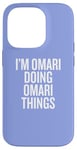 iPhone 14 Pro I'M OMARI DOING OMARI THINGS Funny Unique Case