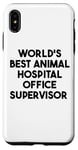 Coque pour iPhone XS Max Meilleur superviseur de bureau d'hôpital pour animaux au monde