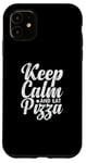 iPhone 11 Keep Calm and eat Pizza Italian Case