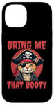 iPhone 14 Bring me that Booty Funny Cat Pirate Case