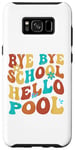 Coque pour Galaxy S8+ Bye Bye School Hello Pool Vacation Summer Lovers étudiant