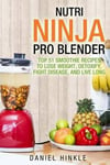 Createspace Independent Publishing Platform Daniel Hinkle Nutri Ninja Pro Blender: Top 51 Smoothie Recipes to Lose Weight, Detoxify, Fight Disease, and Live Long