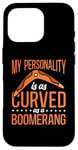 iPhone 16 Pro My Personality Is As Curved As A Boomerang Case