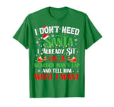 I Don't Need Santa I Already Sit On A Bearded Man's Lap And T-Shirt