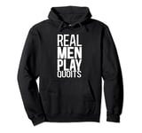 Real Men Play Quoits Outdoor Quoits Traditional Game Pullover Hoodie