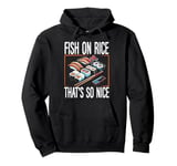 Sushi Lovers Funny Sushi Slogan Pullover Hoodie