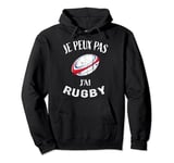 Rugby - Je Peux Pas J'ai Rugby - Maillot De Joueur de Rugby Sweat à Capuche