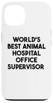 Coque pour iPhone 13 Meilleur superviseur de bureau d'hôpital pour animaux au monde