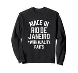 Made In Rio De Janeiro Funny Slogan Born In Rio De Janeiro Sweatshirt