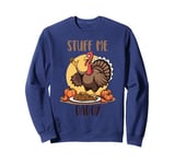 Funny Mmm Yeah Stuff Me Daddy Sexy Thanksgiving Turkey Sweatshirt