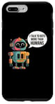 iPhone 7 Plus/8 Plus I talk to robots more than human Fun AI Machine Learning Case