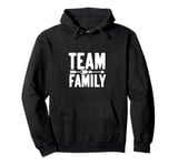 Team Family Forever Together Family Unity Pullover Hoodie