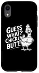 Coque pour iPhone XR Guess What Chicken Butt Funny Joke Meme pour hommes et femmes