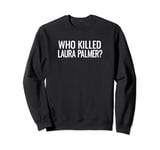 Twin Peaks Who Killed Laura Palmer White Sweatshirt